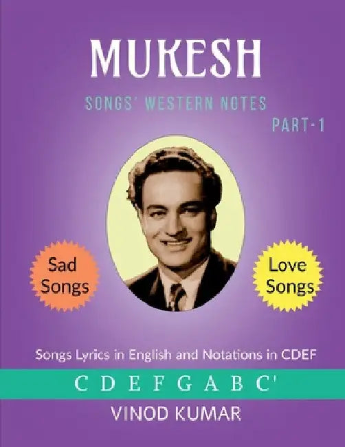 MUKESH Songs Western Notes: Mukesh songs Lyrics and Western Notations by Vinod Kumar
