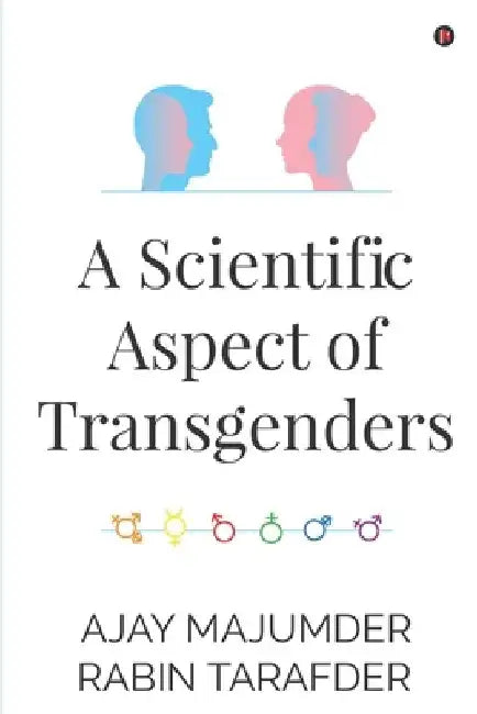 A Scientific Aspect of Transgenders by Rabin Tarafder