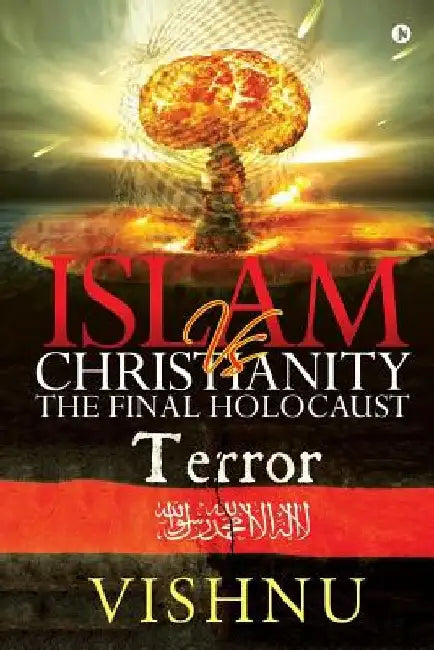 Islam Vs Christianity - The Final Holocaust by Vishnu