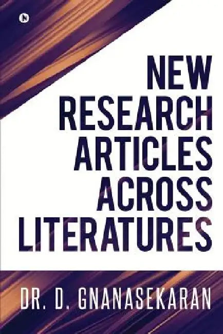 New Research Articles Across Literatures by Dr D. Gnanasekaran