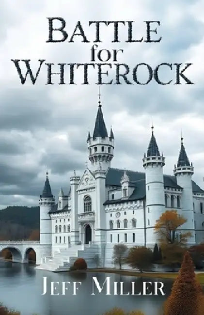 Battle for Whiterock by Jeff Miller