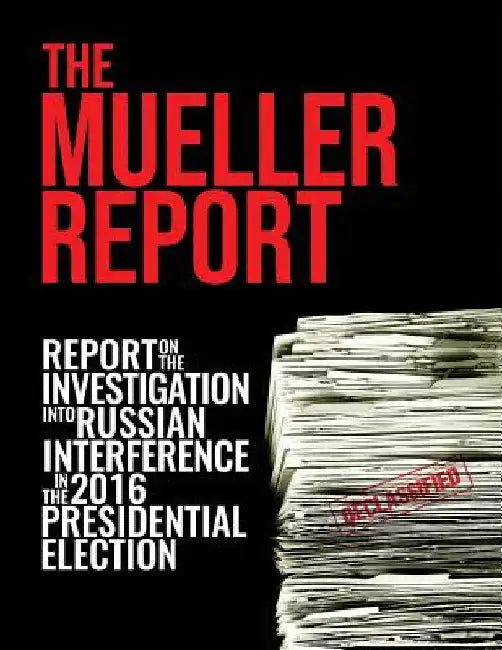 The Mueller Report: Report On The Investigation Into Russian Interference In The 2016 Presidential Election by Robert S. Mueller