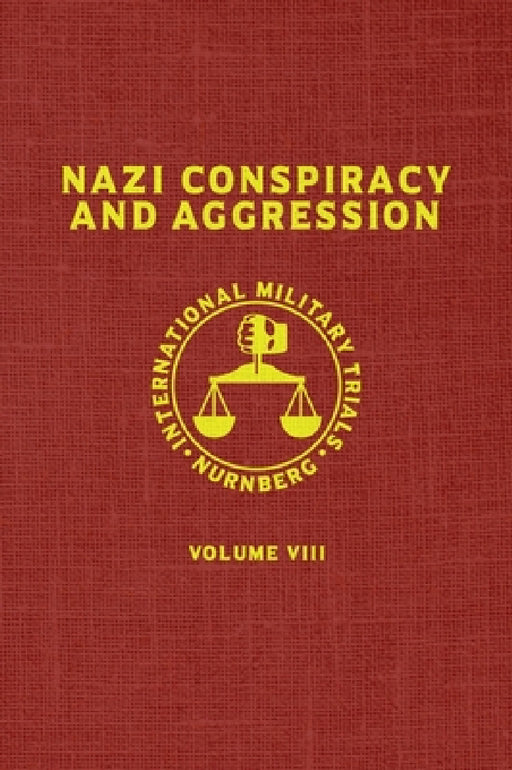 Nazi Conspiracy And Aggression: Volume VIII (The Red Series) by United States Government