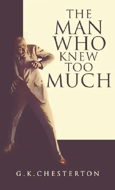 The Man Who Knew Too Much by G. K. Chesterton