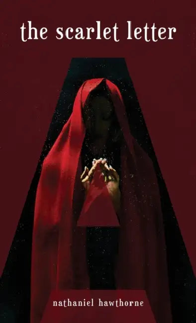 The Scarlet Letter by Nathaniel Hawthorne