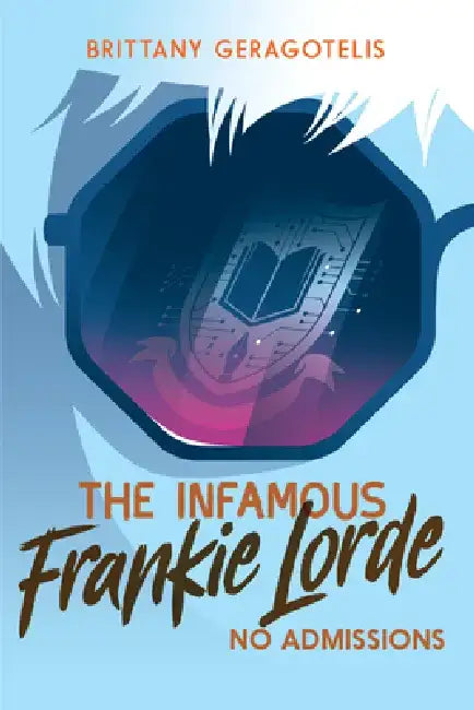 The Infamous Frankie Lorde 3 by Brittany Geragotelis