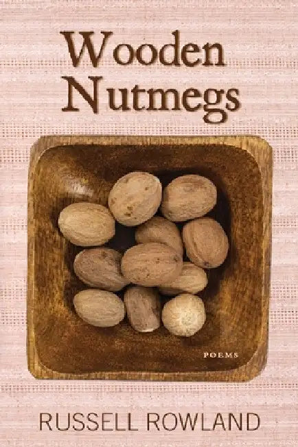 Wooden Nutmegs by Russell Rowland