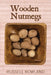 Wooden Nutmegs by Russell Rowland