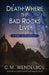 Death Where the Bad Rocks Live by C. M. Wendelboe