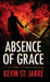 Absence of Grace by Kevin St Jarre