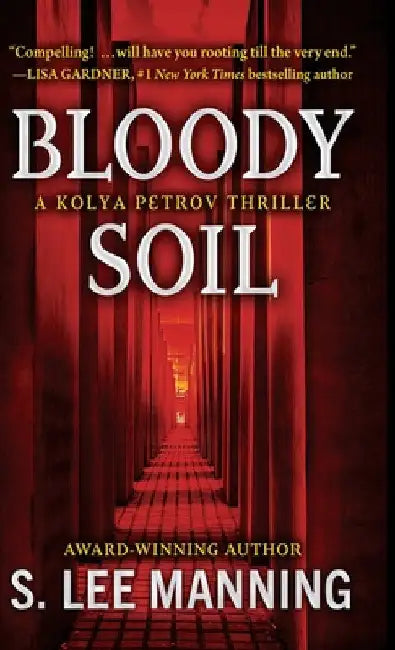 Bloody Soil: A Kolya Petrov Thriller by s. Lee Manning