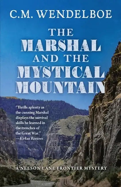 The Marshal and the Mystical Mountain by C. M. Wendelboe