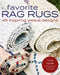Favorite Rag Rugs: 45 Inspiring Weave Designs by Tina Ignell