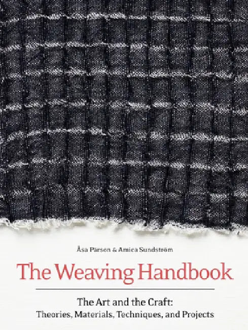 The Art of Swedish Weaving: A Practical Handbook by Asa Parson