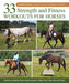 Strength and Fitness Workouts for Horses: 50+ Exercises, Workouts and Fitness Schedules