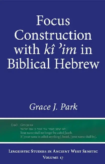 Focus Construction with Kî ʾim in Biblical Hebrew by Grace J. Park