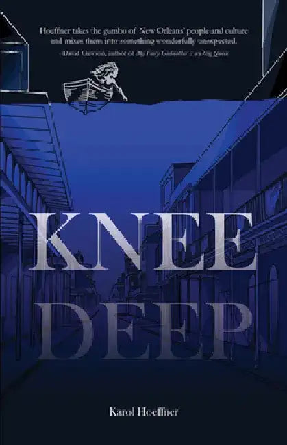 Knee Deep by Karol Ann Hoeffner