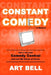 Constant Comedy: How I Started Comedy Central and Lost My Sense of Humor by Art Bell