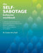 The Self-Sabotage Behavior Workbook: A Step-By-Step Program to Conquer Negative Thoughts, Boost Confidence, and Learn to Believe in Yourself by Candice Seti