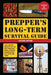 Prepper's Long-Term Survival Guide: 2nd Edition: Food, Shelter, Security, Off-The-Grid Power, and More Lifesaving Strategies for Self-Sufficient Livin by Jim Cobb