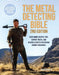 The Metal Detecting Bible, 2nd Edition: Even More Helpful Tips, Expert Tricks, and Insider Secrets for Finding Hidden Treasures (Fully Updated with th by Brandon Neice