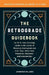 The Retrograde Guidebook: An All-In-One Astrology Guide to the Cycles of Planetary Retrograde and How They Affect Your Emotions, Decisions, and by Jennifer Billock
