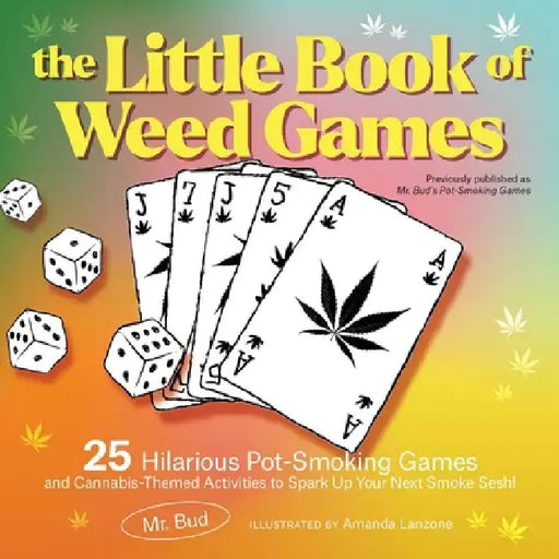 The Little Book of Weed Games: Hilarious Pot-Smoking Games and Cannabis-Themed Activities to Spark Up Your Next Smoke Sesh! by Bud