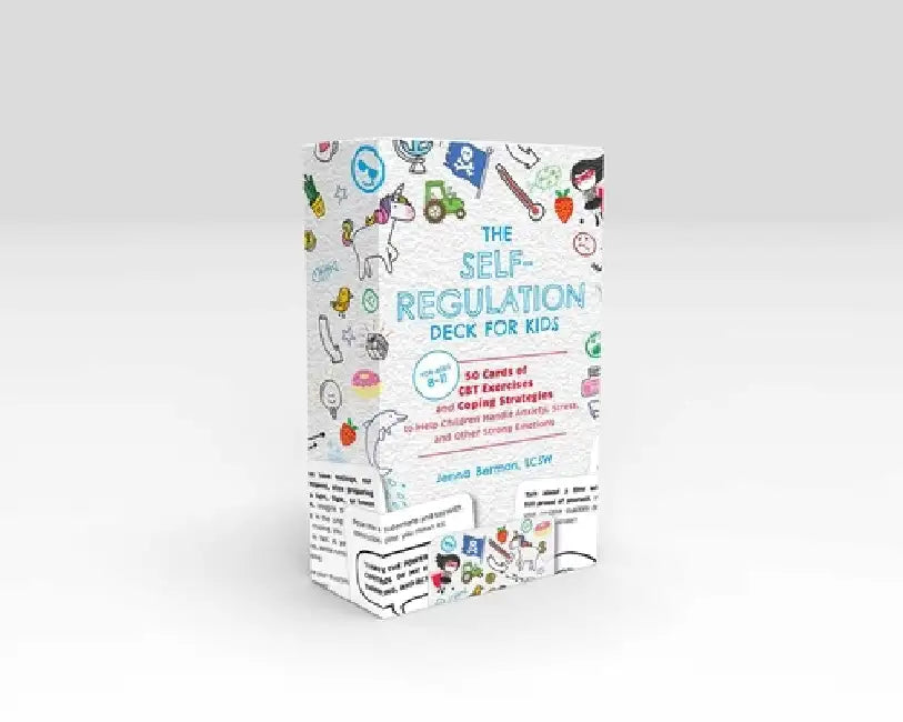 The Self-Regulation Deck for Kids: 50 Cards of CBT Exercises and Coping Strategies to Help Children Handle Anxiety, Stress, and Other Strong Emotions by Jenna Berman