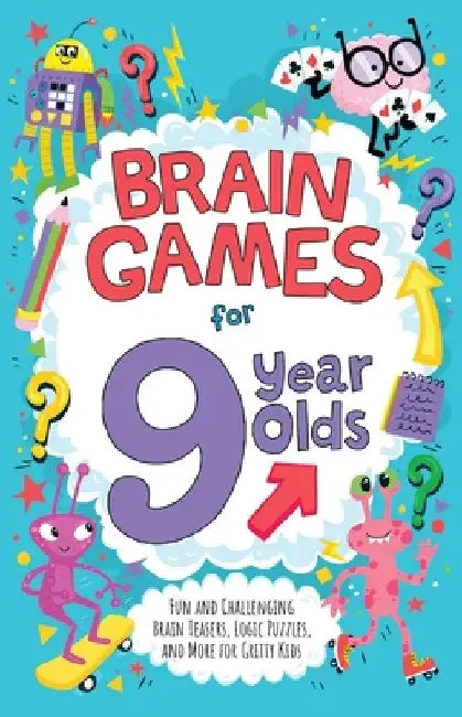 Brain Games for 9-Year-Olds: Fun and Challenging Brain Teasers, Logic Puzzles, and More for Gritty Kids by Gareth Moore