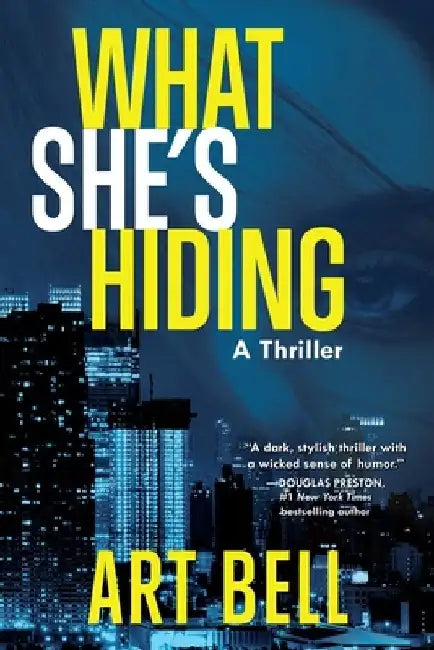 What She's Hiding: A Thriller by Art Bell