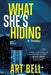 What She's Hiding: A Thriller by Art Bell