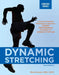 Dynamic Stretching: Active Movement Workouts to Improve Power, Performance, Flexibility, and Range of Motion, Second Edition by Mark Kovacs
