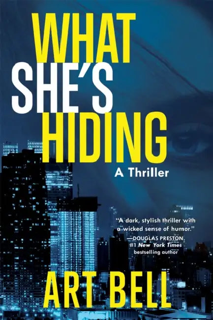 What She's Hiding: A Thriller by Art Bell