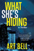 What She's Hiding: A Thriller by Art Bell