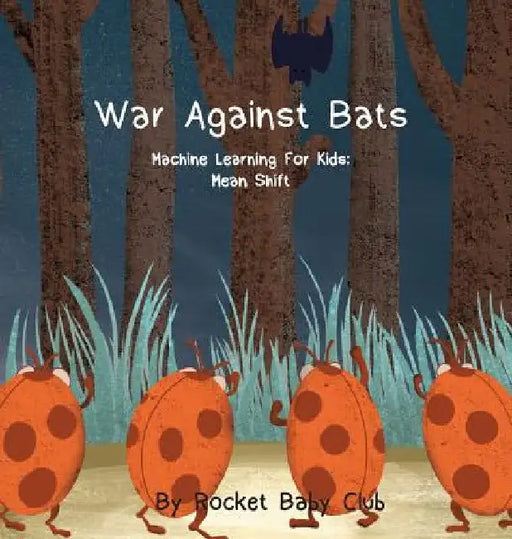 War Against Bats: Machine Learning For Kids: Mean Shift by Rocket Baby Club