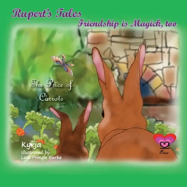 Rupert's Tales: The Price of Carrots: Friendship is Magick, too by Kyrja Withers