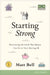 Starting Strong: Discovering the Good That Money Can Do in Your Marriage by Matt Bell