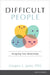 Difficult People: Navigating Toxic Relationships by Jantz Ph. D. Gregory L.