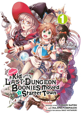 Suppose a Kid from the Last Dungeon Boonies Moved to a Starter Town 1 (Manga) by Toshio Satou