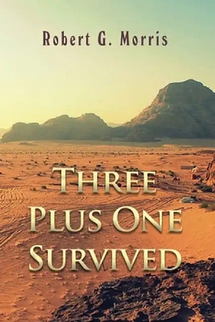 Three Plus One Survived by Robert G. Morris