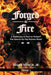 Forged in Fire: A Testimony in Fact or Fiction? by Edgar, Jr. French