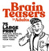 Brain Teasers for Adults: 75 Large Print Puzzles, Riddles, and Games to Keep You on Your Toes by Marcel Danesi
