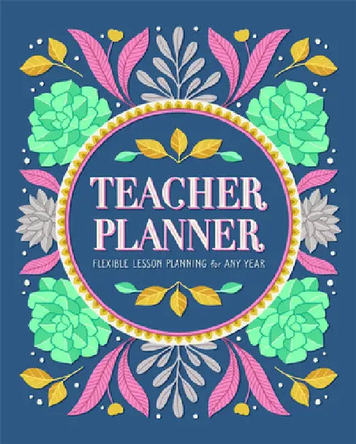 Teacher Planner: Flexible Lesson Planning for Any Year by Rockridge Press