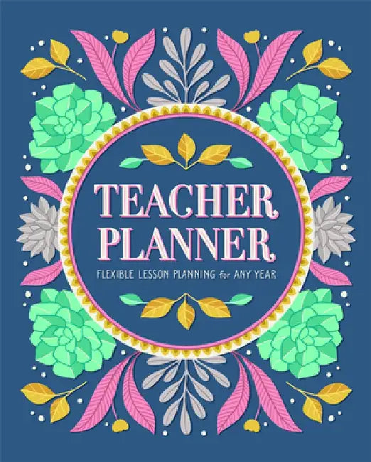 Teacher Planner: Flexible Lesson Planning for Any Year by Rockridge Press