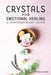 Crystals for Emotional Healing: A Contemporary Guide by Stacey Harrell