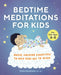 Bedtime Meditations for Kids: Quick, Calming Exercises to Help Kids Get to Sleep by Cory Cochiolo
