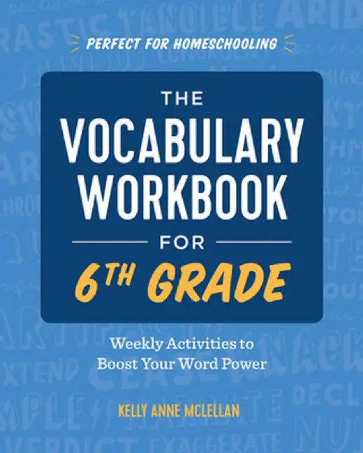 The Vocabulary Workbook for 6th Grade: Weekly Activities to Boost Your Word Power
