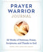 Prayer Warrior Journal: 52-Weeks of Petitions, Praise, Scriptures, and Thanks to God by Barry Adams