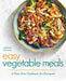 Easy Vegetable Meals: A Fuss-Free Cookbook for Everyone by Larissa Olczak