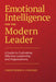 Emotional Intelligence for the Modern Leader: A Guide to Cultivating Effective Leadership and Organizations by Christopher D. Connors
